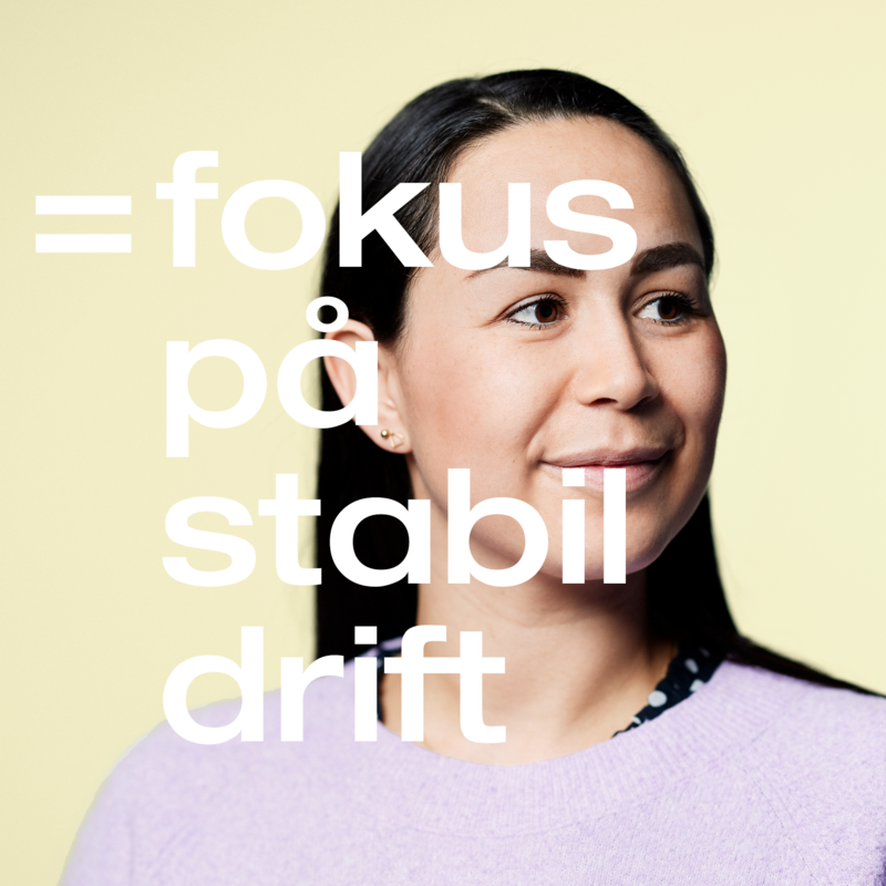 Fokus på stabil drift