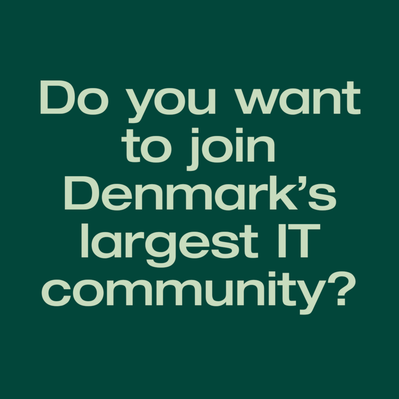 Do you want to join Denmark's largest IT community?